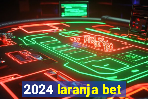 2024 laranja bet